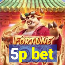 5p bet